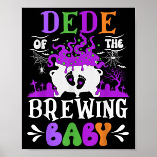 Dede Of The Brewing Baby Grandpa To Be Halloween  Poster
