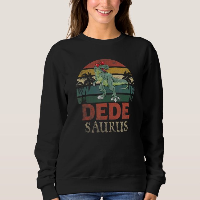 Dedesaurus Rex Dinosaur  Dede Saurus Family Matchi Sweatshirt (Front)