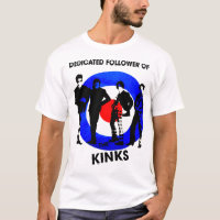 Dedicated Follower Of The Kinks Band Classic T-Shi