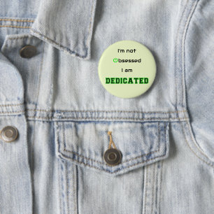 Dedicated not obsessed geek funny 2 inch round button