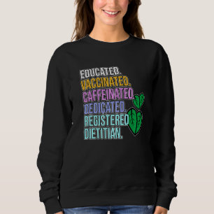 Dedicated Registered Dietician Nutritionist Dietar Sweatshirt
