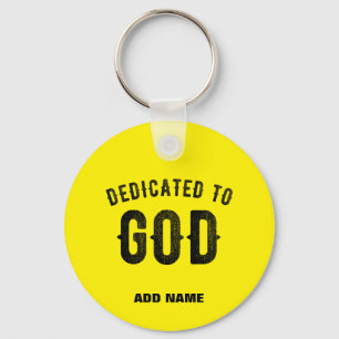 DEDICATED TO GOD BRIGHT YELLOW CUSTOM BLACK TEXT KEYCHAIN