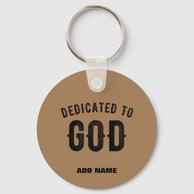 DEDICATED TO GOD BROWN CUSTOMIZABLE BLACK TEXT KEYCHAIN (Front)