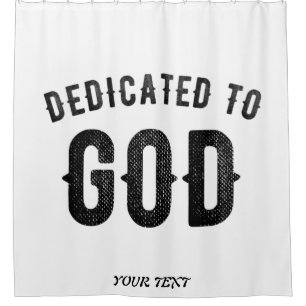DEDICATED TO GOD COOL CUSTOMIZABLE BLACK TEXT