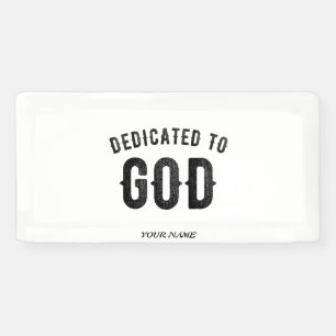 DEDICATED TO GOD COOL CUSTOMIZABLE BLACK TEXT BANNER