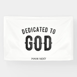DEDICATED TO GOD COOL CUSTOMIZABLE BLACK TEXT BANNER