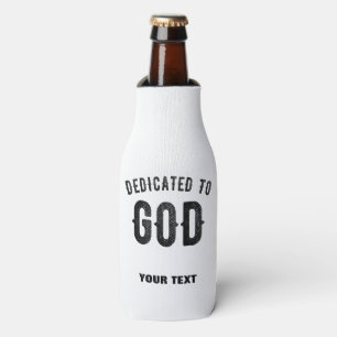 DEDICATED TO GOD COOL CUSTOMIZABLE BLACK TEXT BOTTLE COOLER
