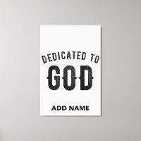 DEDICATED TO GOD COOL CUSTOMIZABLE BLACK TEXT