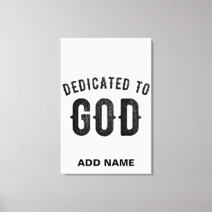 DEDICATED TO GOD COOL CUSTOMIZABLE BLACK TEXT CANVAS PRINT