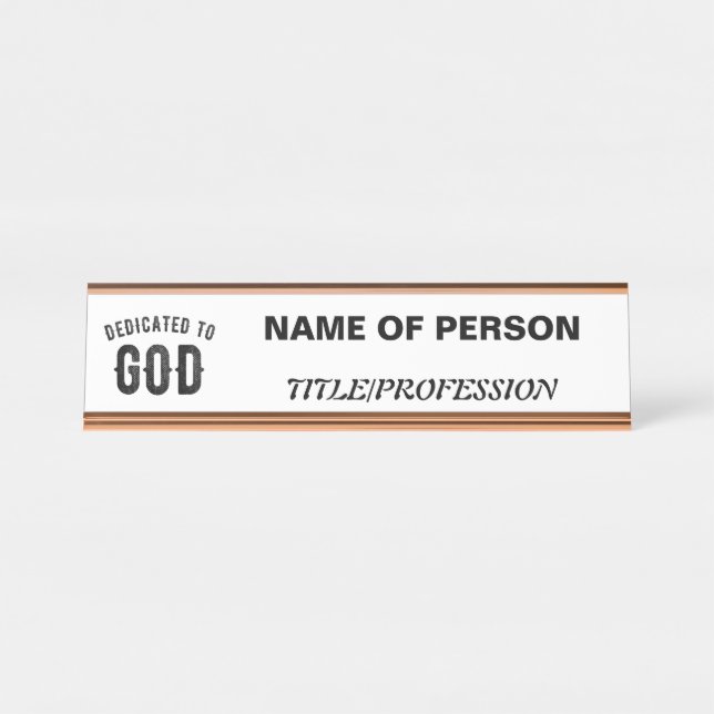 DEDICATED TO GOD COOL CUSTOMIZABLE BLACK TEXT DESK NAME PLATE (Front)