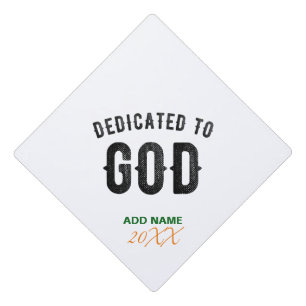 DEDICATED TO GOD COOL CUSTOMIZABLE BLACK TEXT GRADUATION CAP TOPPER