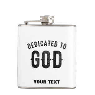 DEDICATED TO GOD COOL CUSTOMIZABLE BLACK TEXT HIP FLASK