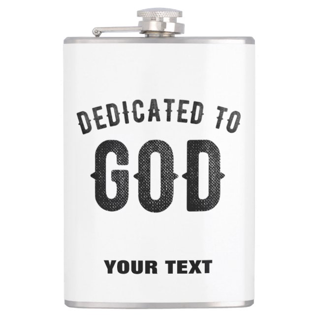 DEDICATED TO GOD COOL CUSTOMIZABLE BLACK TEXT HIP FLASK (Front)