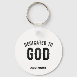 DEDICATED TO GOD COOL CUSTOMIZABLE BLACK TEXT KEYCHAIN