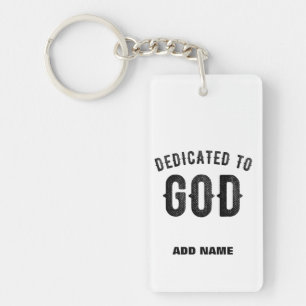 DEDICATED TO GOD COOL CUSTOMIZABLE BLACK TEXT KEYCHAIN