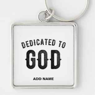 DEDICATED TO GOD COOL CUSTOMIZABLE BLACK TEXT KEYCHAIN