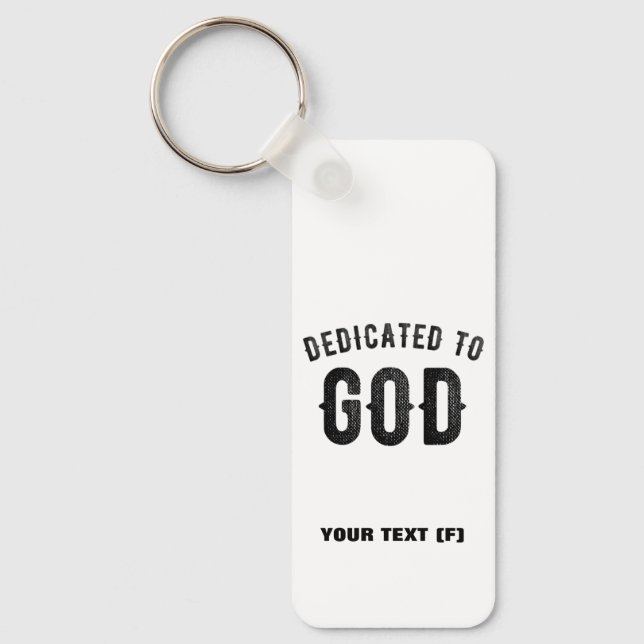 DEDICATED TO GOD COOL CUSTOMIZABLE BLACK TEXT KEYCHAIN (Front)