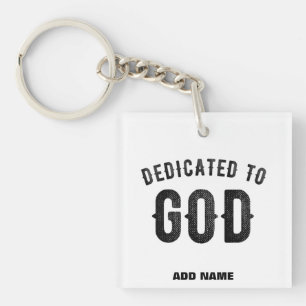 DEDICATED TO GOD COOL CUSTOMIZABLE BLACK TEXT KEYCHAIN