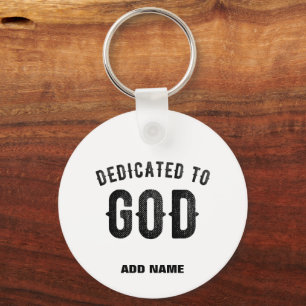 DEDICATED TO GOD COOL CUSTOMIZABLE BLACK TEXT KEYCHAIN