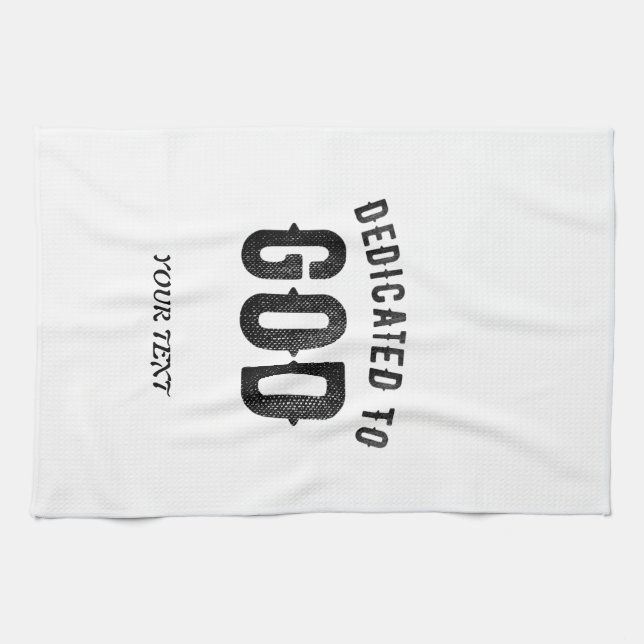DEDICATED TO GOD COOL CUSTOMIZABLE BLACK TEXT KITCHEN TOWEL (Horizontal)