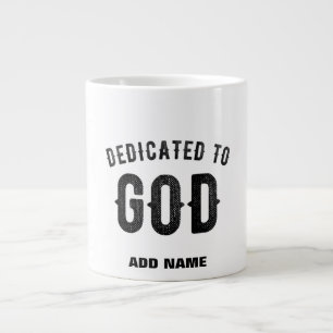 DEDICATED TO GOD COOL CUSTOMIZABLE BLACK TEXT LARGE COFFEE MUG