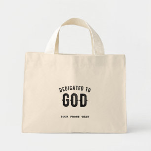 DEDICATED TO GOD COOL CUSTOMIZABLE BLACK TEXT MINI TOTE BAG