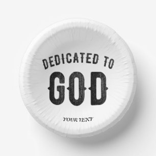 DEDICATED TO GOD COOL CUSTOMIZABLE BLACK TEXT PAPER PLATE