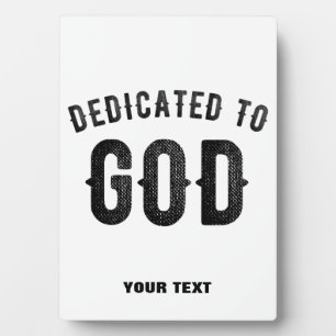 DEDICATED TO GOD COOL CUSTOMIZABLE BLACK TEXT PLAQUE