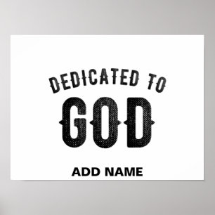 DEDICATED TO GOD COOL CUSTOMIZABLE BLACK TEXT POSTER