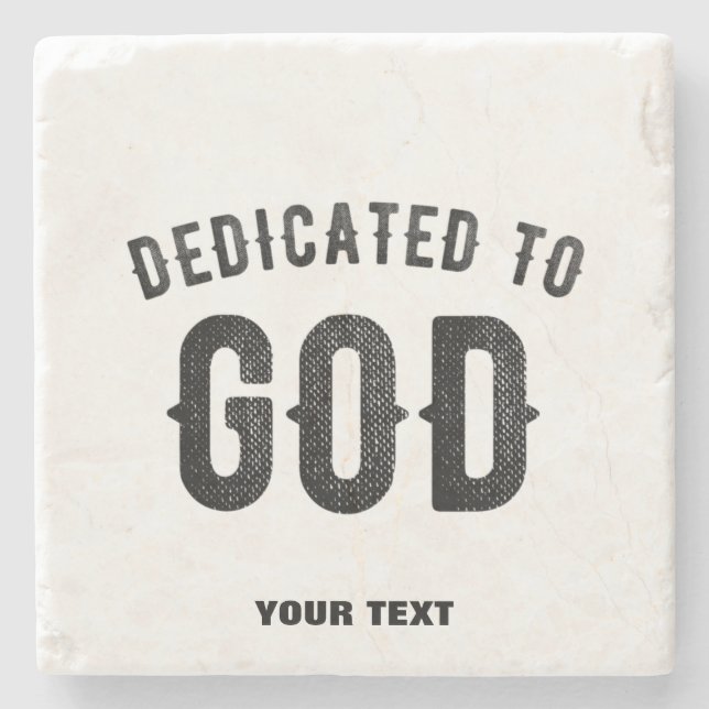 DEDICATED TO GOD COOL CUSTOMIZABLE BLACK TEXT STONE COASTER (Front)