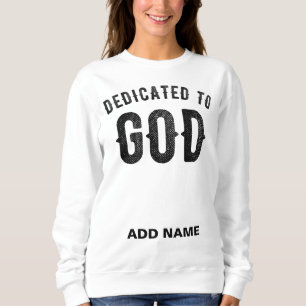 DEDICATED TO GOD COOL CUSTOMIZABLE BLACK TEXT SWEATSHIRT