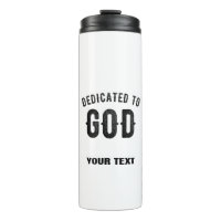 DEDICATED TO GOD COOL CUSTOMIZABLE BLACK TEXT