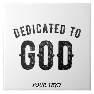 DEDICATED TO GOD COOL CUSTOMIZABLE BLACK TEXT TILE