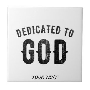 DEDICATED TO GOD COOL CUSTOMIZABLE BLACK TEXT TILE
