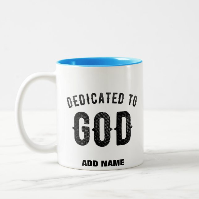 DEDICATED TO GOD COOL CUSTOMIZABLE BLACK TEXT Two-Tone COFFEE MUG (Left)