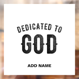 DEDICATED TO GOD COOL CUSTOMIZABLE BLACK TEXT WINDOW CLING
