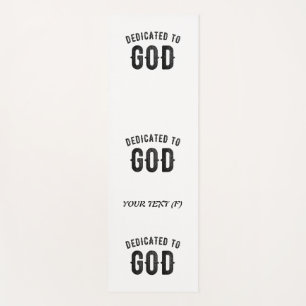 DEDICATED TO GOD COOL CUSTOMIZABLE BLACK TEXT YOGA MAT