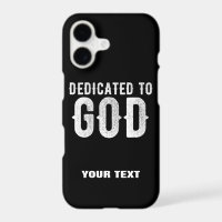 DEDICATED TO GOD COOL CUSTOMIZABLE WHITE  TEXT