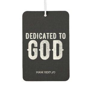 DEDICATED TO GOD COOL CUSTOMIZABLE WHITE TEXT AIR FRESHENER
