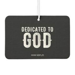 DEDICATED TO GOD COOL CUSTOMIZABLE WHITE  TEXT AIR FRESHENER