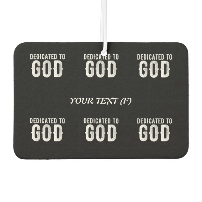 DEDICATED TO GOD COOL CUSTOMIZABLE WHITE  TEXT AIR FRESHENER (Front)