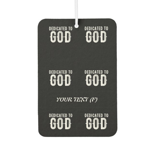 DEDICATED TO GOD COOL CUSTOMIZABLE WHITE  TEXT AIR FRESHENER (Front)