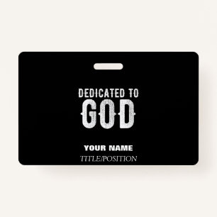 DEDICATED TO GOD COOL CUSTOMIZABLE WHITE  TEXT BADGE