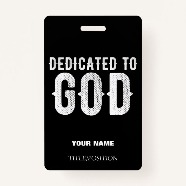 DEDICATED TO GOD COOL CUSTOMIZABLE WHITE  TEXT BADGE (Front)