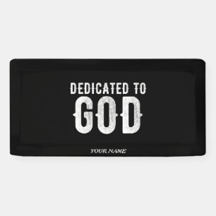 DEDICATED TO GOD COOL CUSTOMIZABLE WHITE TEXT BANNER