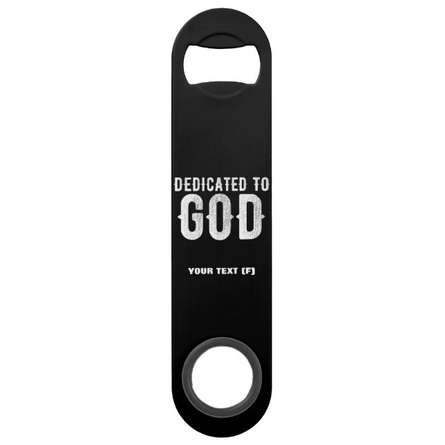 DEDICATED TO GOD COOL CUSTOMIZABLE WHITE  TEXT BAR KEY (Front)