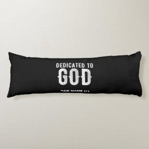 DEDICATED TO GOD COOL CUSTOMIZABLE WHITE TEXT BODY PILLOW