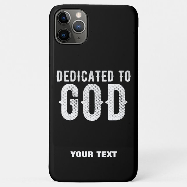 DEDICATED TO GOD COOL CUSTOMIZABLE WHITE  TEXT Case-Mate iPhone CASE (Back)