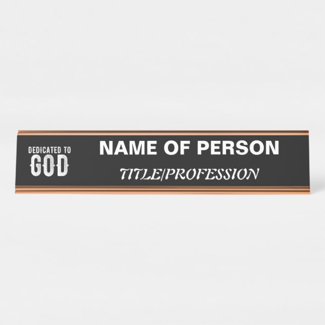 DEDICATED TO GOD COOL CUSTOMIZABLE WHITE  TEXT DESK NAME PLATE (Front)