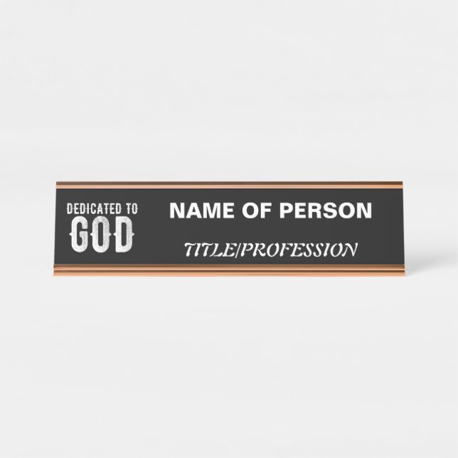 DEDICATED TO GOD COOL CUSTOMIZABLE WHITE  TEXT DESK NAME PLATE (Front)